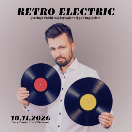 Retro Electric - przeboje Polski międzywojennej pod napięciem! - koncert