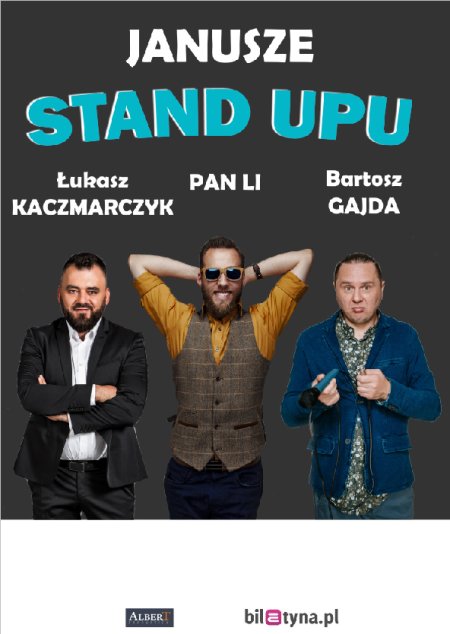 Janusze Stand-upu: Łukasz Kaczmarczyk, Bartosz Gajda i Pan Li - stand-up