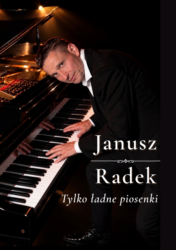 Janusz Radek - Tylko ładne piosenki Bydgoszcz