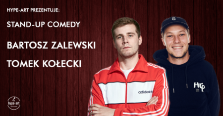 hype-art prezentuje: Bartosz Zalewski / Tomek Kołecki - stand-up