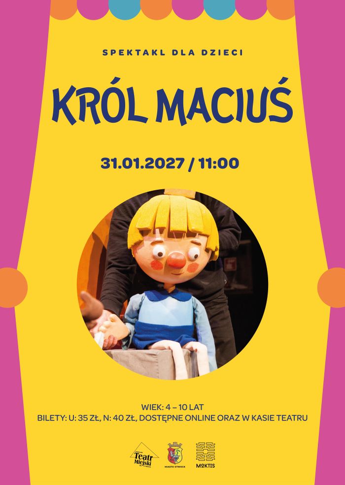 SPEKTAKL DLA DZIECI  KRÓL MACIUŚ Otwock