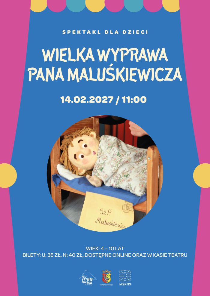 SPEKTAKL DLA DZIECI  WIELKA WYPRAWA PANA MALUŚKIEWICZA Otwock