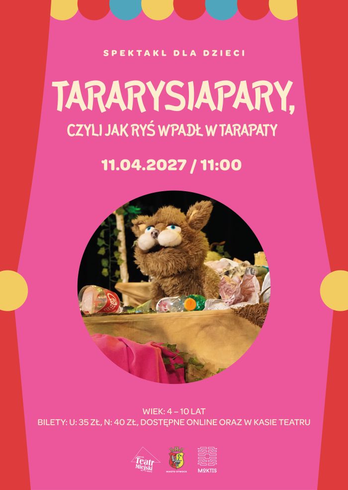 SPEKTAKL DLA DZIECI  TARARYSIAPARY, CZYLI JAK RYŚ WPADŁ W TARAPATY Otwock