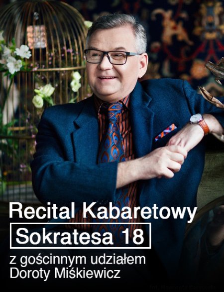 Artur Andrus - Recital Kabaretowy "Sokratesa 18" z gościnnym udziałem Doroty Miśkiewicz - kabaret