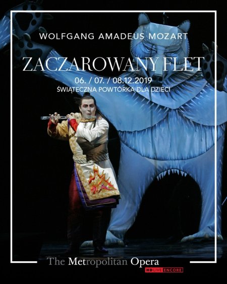 Wolfgang Amadeus Mozart "Zaczarowany flet" - The Metropolitan Opera: Live in HD. - spektakl