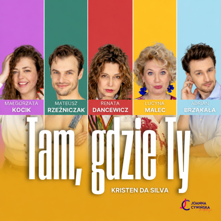 Tam, gdzie Ty - spektakl
