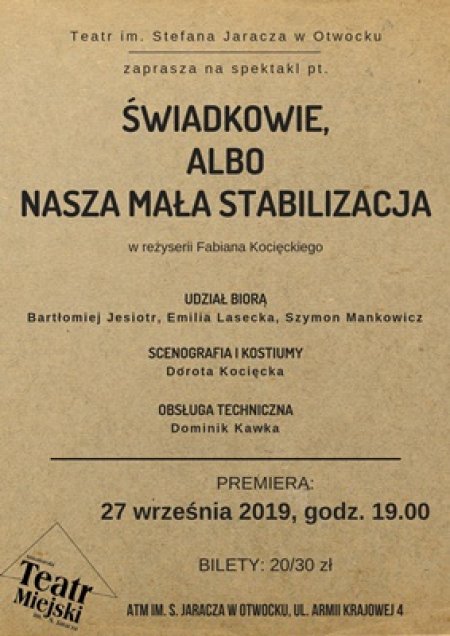 Świadkowie, albo nasza mała stabilizacja - spektakl