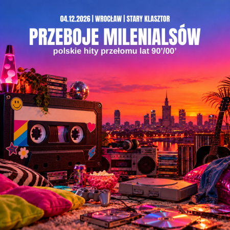 Przeboje Milenialsów - polskie hity przełomu lat 90'/00’ - koncert