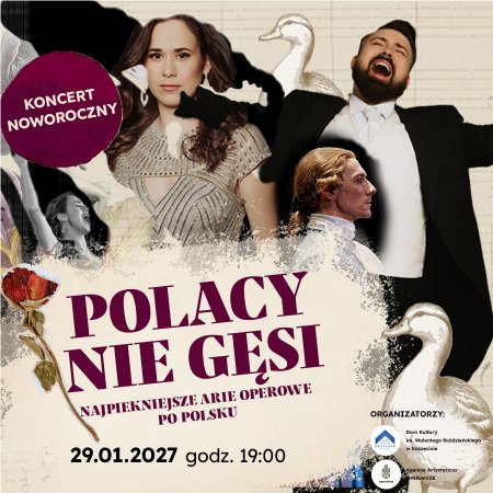 Polacy nie gęsi - najpiękniejsze arie operowe po polsku - koncert