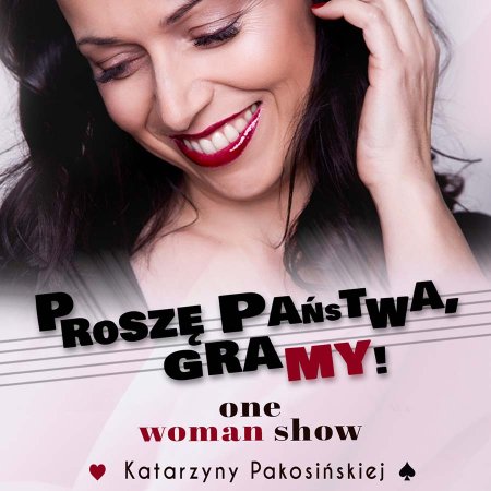 Katarzyna Pakosińska - Proszę Państwa, gramy! - kabaret