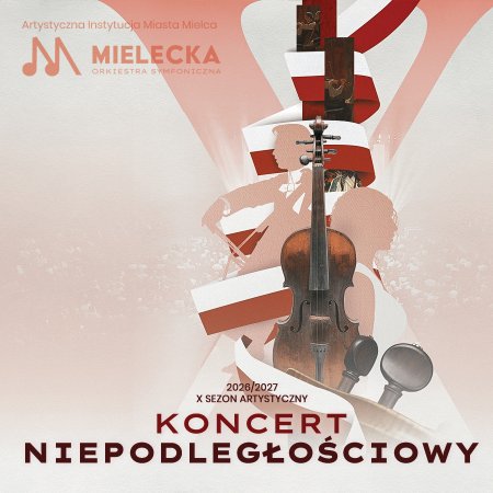 Mielecka Orkiestra Symfoniczna - Koncert Niepodległościowy - koncert