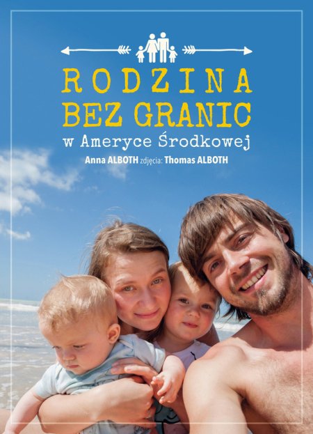 Poznański Klub Podróżnika - Rodzina bez granic w Ameryce Środkowej - Anna Alboth - inne