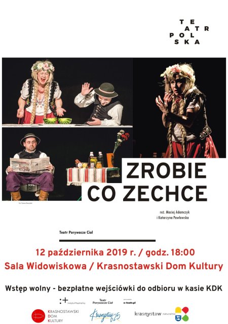 Spektakl ZROBIE CO ZECHCE - Teatr Polska - spektakl