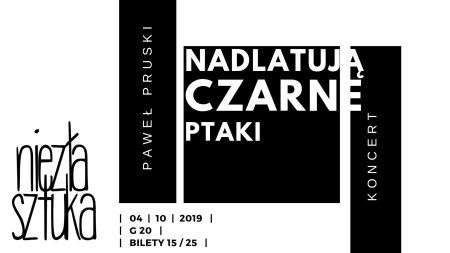 Paweł Pruski - Nadlatują czarne ptaki - koncert