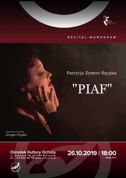 "Piaf" Monodram w wykonaniu Patrycji Zywert-Szypka - spektakl