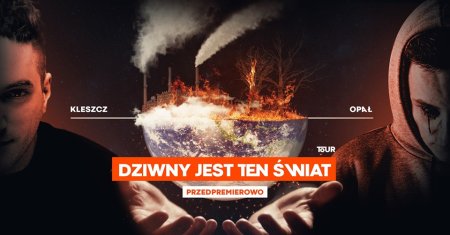 Kleszcz & Opał - Dziwny Jest Ten Świat Tour - koncert