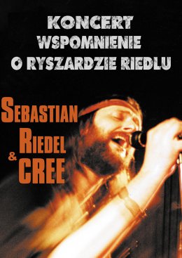 Wspomnienie o Ryszardzie Riedlu - Sebastian Riedel & Cree - Bilety na koncert