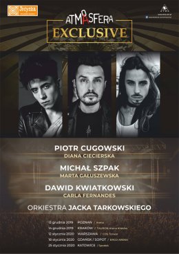 Atmasfera Exclusive - Piotr Cugowski, Michał Szpak oraz Dawid Kwiatkowski - Bilety na koncert