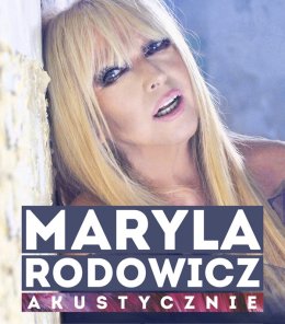 Maryla Rodowicz akustycznie - koncert