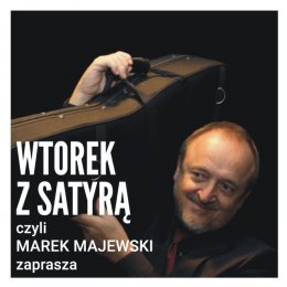 WTOREK Z SATYRĄ, czyli Marek Majewski zaprasza -  spotkanie z Tadeuszem Drozdą, Renatą Zarębską oraz Tomaszem Szwed - koncert