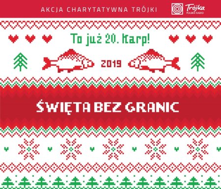 Święta bez granic 2019 - Akcja charytatywna Trójki - koncert