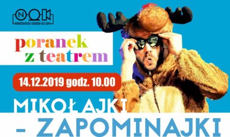 Poranek z Teatrem "Mikołajki - zapominajki" - dla dzieci