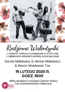 Rodzinne Walentynki - Dorota Miśkiewicz & Henryk Miśkiewicz & Marcin Wasilewski Trio - koncert