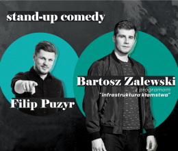 Stand-up: Bartosz Zalewski, Filip Puzyr - stand-up