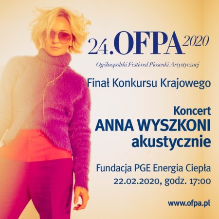 24.OFPA 2020. Finał Konkursu Krajowego oraz koncert Anny Wyszkoni akustycznie. - koncert
