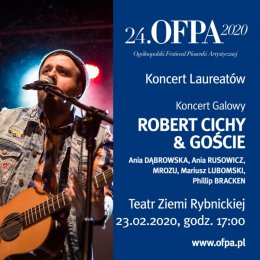 24.OFPA 2020, Koncert Laureatów oraz Koncert Galowy: Robert Cichy & Goście. - koncert