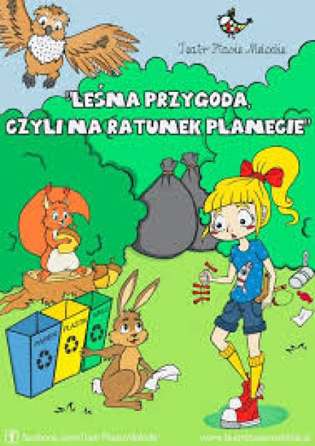 Leśna przygoda ,czyli na ratunek planecie - spektakl