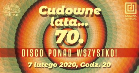 Cudowne lata…70-te. Disco ponad wszystko! - koncert