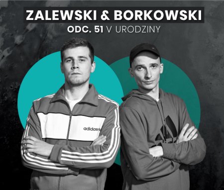 Zalewski & Borkowski Przedstawiają Odc. 51: V Urodziny - stand-up