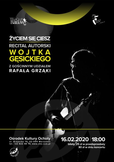 WIECZORY BARDÓW "ŻYCIEM SIĘ CIESZ" RECITAL WOJTKA GĘSICKIEGO Z UDZIAŁEM RAFAŁA GRZĄKI - koncert