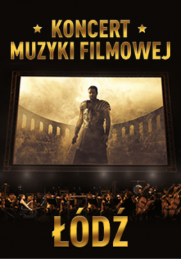 Koncert Muzyki Filmowej - Łódź - Bilety na koncert