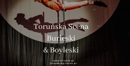 Toruńska Scena Burleski i Boyleski! - inne