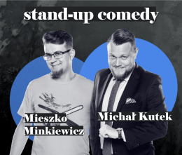 Stand-up: Michał Kutek, Mieszko Minkiewicz - stand-up