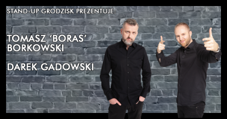 Stand-up: Darek Gadowski & Tomasz Boras Borkowski - stand-up