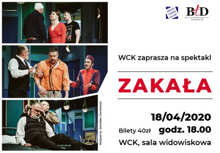 Zakała – Bałtycki Teatr Dramatyczny Koszalin - spektakl