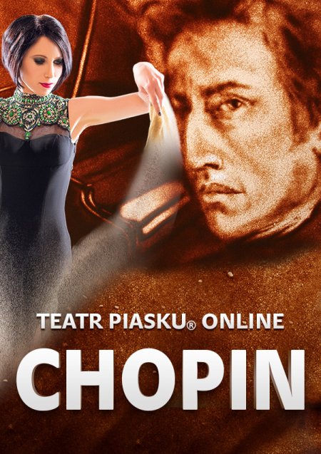 Teatr Piasku Online - Chopin. Melodia życia malowana piaskiem - transmisje on-line