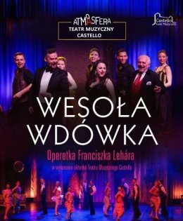 Wesoła Wdówka - Teatr Muzyczny Castello - spektakl