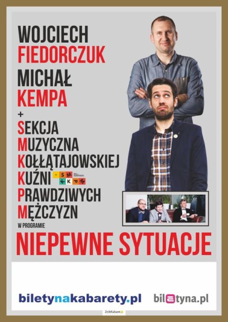 Niepewne Sytuacje i Sekcja Muzyczna Kołłątajowskiej Kuźni Prawdziwych Mężczyzn - kabaret