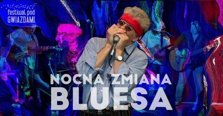 Nocna Zmiana Bluesa | Festiwal pod Gwiazdami - koncert