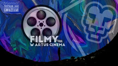 Artus Cinema - Festiwal Pod Gwiazdami - film