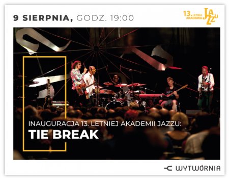 XIII Letnia Akademia Jazzu: Tie Break - koncert