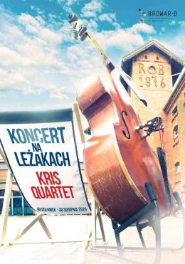 Koncert na leżakach: Kris Quartet - koncert