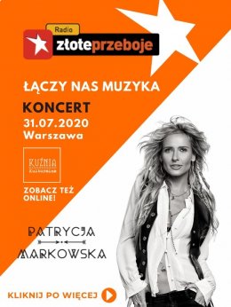 Patrycja Markowska - koncert Łączy nas muzyka! - transmisje on-line