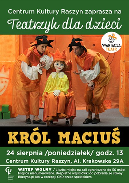 „Król Maciuś" - Teatr Wariacja - dla dzieci