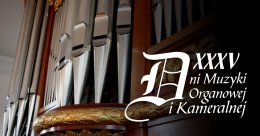 Koncert kameralny „Opera w salonie”  - XXXV Dni Muzyki Organowej i Kameralnej - koncert
