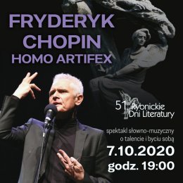 Fryderyk Chopin - Homo Artifex czyli koncert - spektakl o talencie i byciu sobą - spektakl